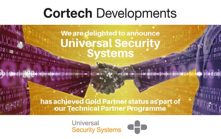 Universal  Security Systems Joins Cortech Developments Technical Partner Programme